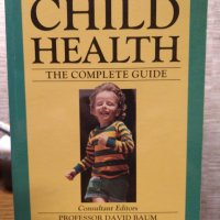 CHILD HEALTH - the complete guide; Medicine de reeducation et readaptation - за медицински лица , снимка 1 - Специализирана литература - 44014531