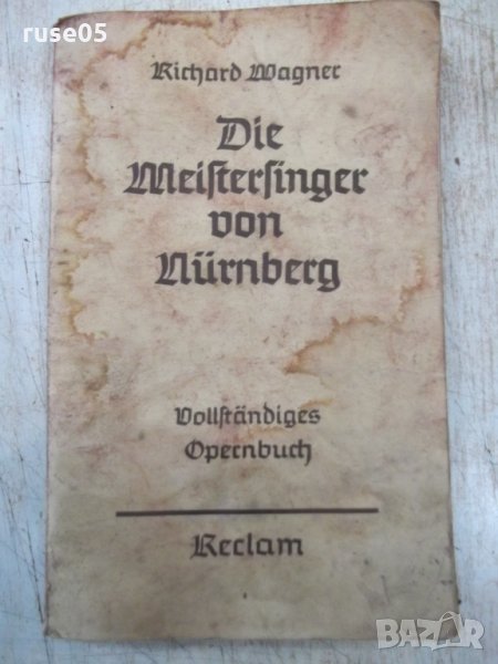 Книга "Die Meistersinger von Nürnberg von R.Wagner"-120 стр., снимка 1