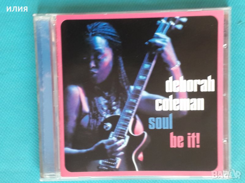 Deborah Coleman – 2002 - Soul Be It!(Modern Electric Blues), снимка 1