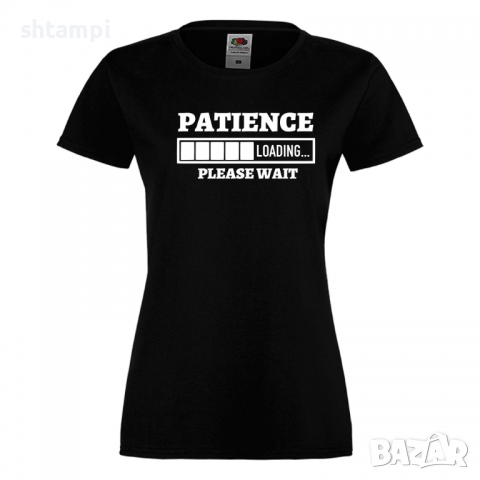 Дамска тениска Patience Loading,Loading,Please wait,батерия,Изненада,Подарък, снимка 9 - Тениски - 36422151