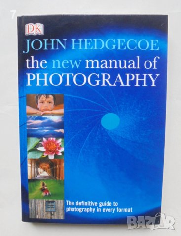 Книга The New Manual of Photography - John Hedgecoe 2003 г. Фотография