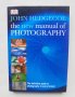 Книга The New Manual of Photography - John Hedgecoe 2003 г. Фотография