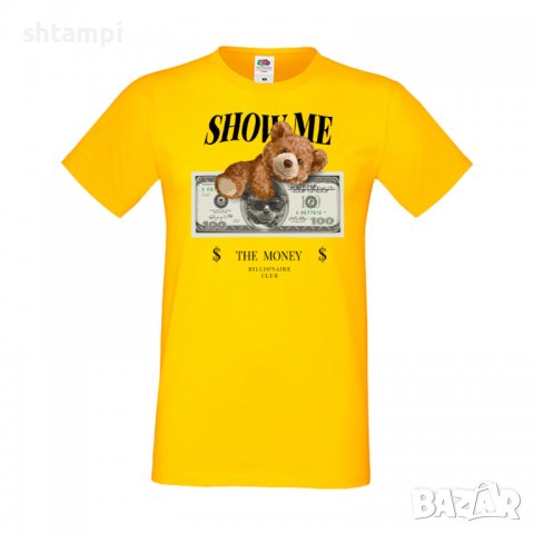Мъжка тениска bear Show me the money, Мече,Меченце,Животно, Играчка,Изненада,Подарък,Повод,, снимка 13 - Тениски - 37293856