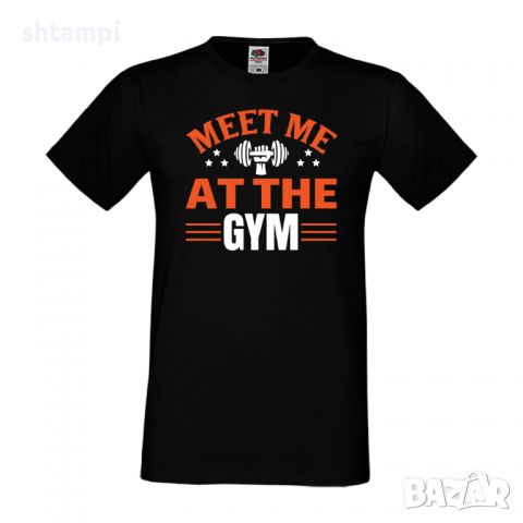 Мъжка Фитнес тениска Meet Me At The Gym Gym,спорт,Щанги,Тренировки,Спортуване,, снимка 3 - Тениски - 36507607
